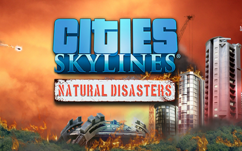 城市：天际线-自然灾害 1.0 for Mac|Mac版下载 | Cities:Skylines-NaturalDisasters